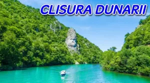 Clisura Dunării – Minunea Naturală dintre Cazanele Dunării și Defileul Banatului